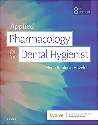 Applied Pharmacology for the Dental Hygienist E-Book (8th Edition)
